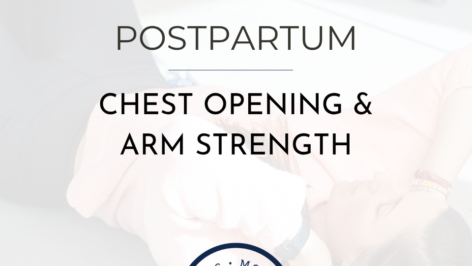 Postpartum Chest Opening & Arm Strength
